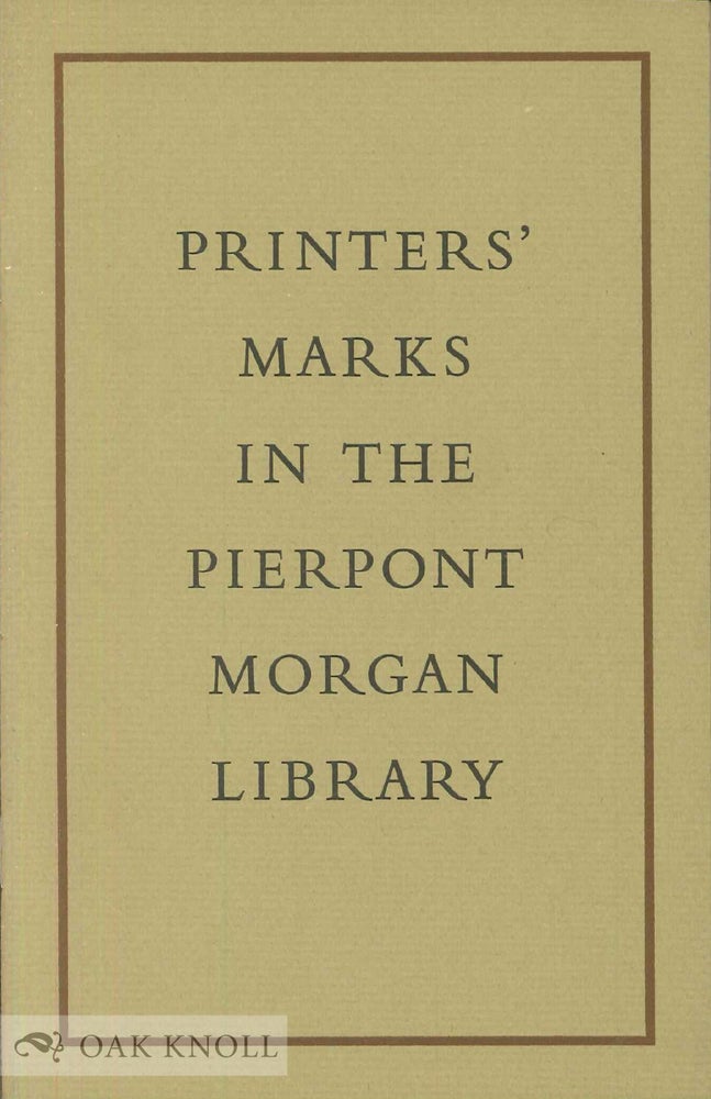 Order Nr. 23058 PRINTERS' MARKS IN THE PIERPONT MORGAN LIBRARY. Frederick B. Adams.
