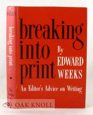 Order Nr. 23618 BREAKING INTO PRINT, AN EDITOR'S ADVICE ON WRITING. Edward Weeks