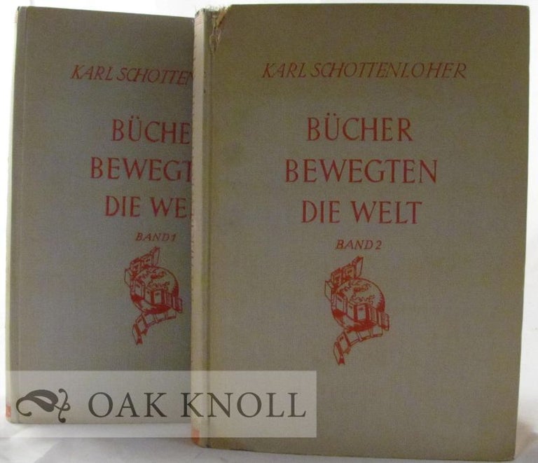 Order Nr. 23984 BUCHER BEWEGTEN DIE WELT, EINE KULTURGESCHICHTE DES BUCHES. Karl Schottenloher.