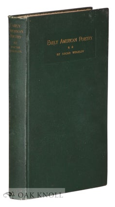 EARLY AMERICAN POETRY, A COMPILATION OF THE TITLES OF VOLUMES OF VERSE AND BROADSIDES BY WRITERS. Oscar Wegelin.