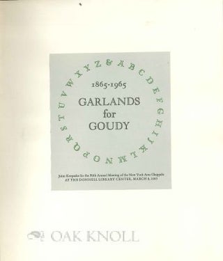 Order Nr. 24207 GARLANDS FOR GOUDY, 1865-1965, JOINT KEEPSAKE FOR THE FIFTH ANNUAL MEE TING OF...