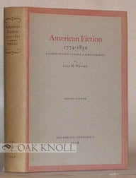 Order Nr. 24254 AMERICAN FICTION, A CONTRIBUTION TOWARD A BIBLIOGRAPHY. 1774-1850. Lyle H. Wright