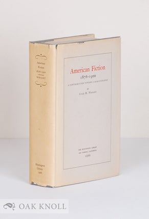 Order Nr. 24255 AMERICAN FICTION, A CONTRIBUTION TOWARD A BIBLIOGRAPHY. 1876-1900. Lyle H. Wright