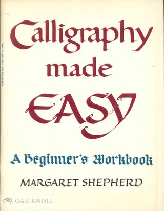 Order Nr. 24273 CALLIGRAPHY MADE EASY, A BEGINNER'S WORKBOOK. Margaret Shepherd