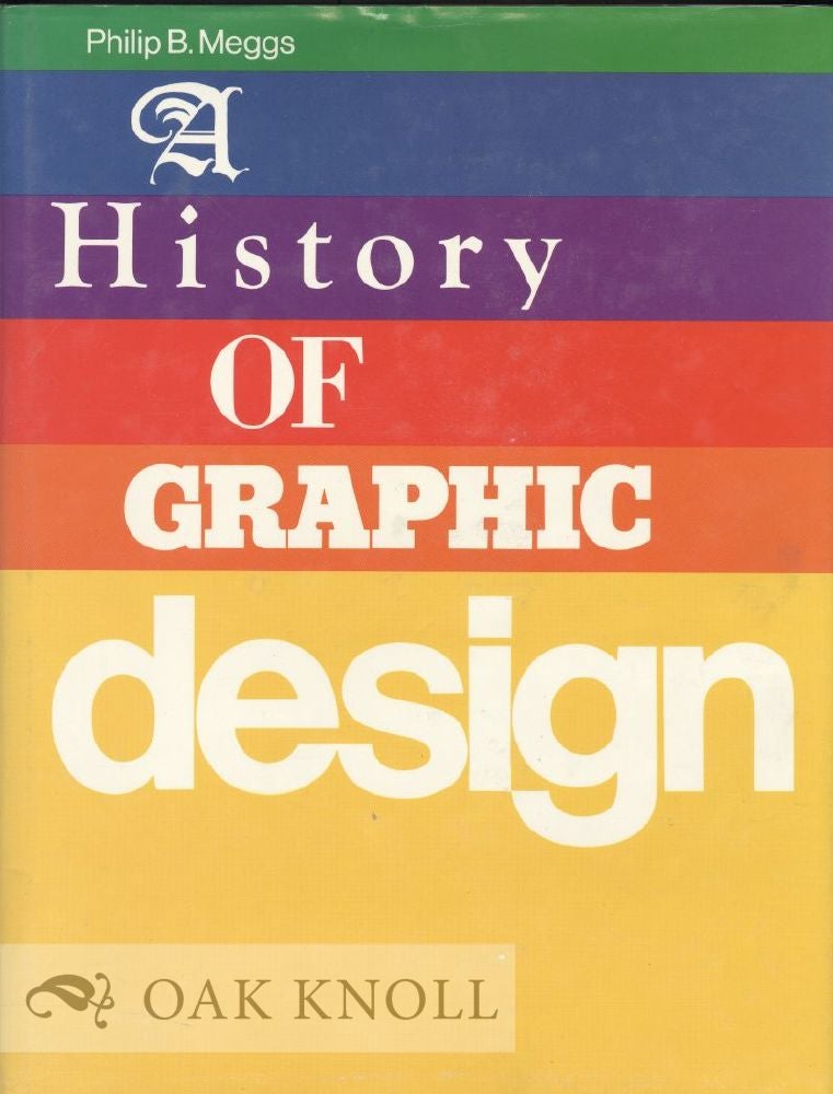 Order Nr. 24452 A HISTORY OF GRAPHIC DESIGN. Philip B. Meggs.