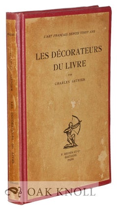 LES DÉCORATEURS DU LIVRE. L'ART FRANCAIS DEPUIS VINGT ANS. Charles Saunier.