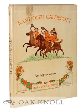 Order Nr. 24544 RANDOLPH CALDECOTT, 1846-1886, AN APPRECIATION. Mary Gould Davis