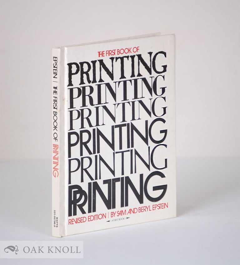 Order Nr. 24796 THE FIRST BOOK OF PRINTING. Sam and Beryn Epstein.