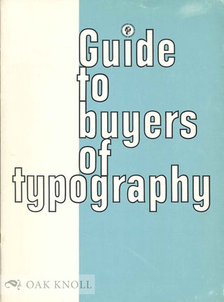 Order Nr. 24803 GUIDE TO BUYERS OF TYPOGRAPHY. Frederick J. Amery