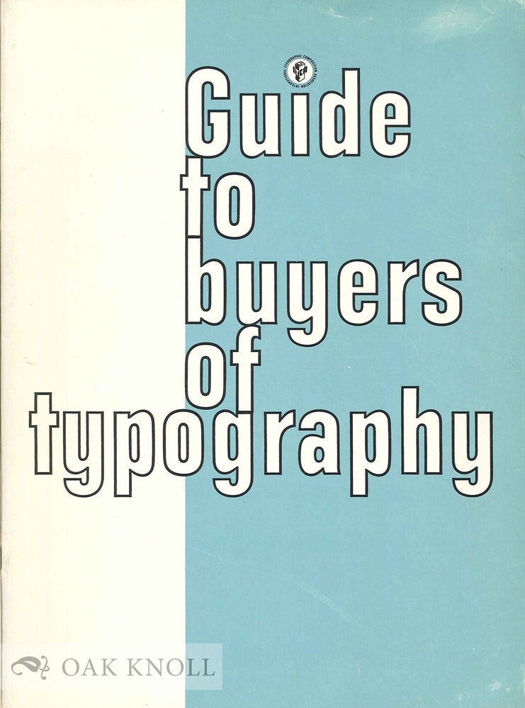 Order Nr. 24803 GUIDE TO BUYERS OF TYPOGRAPHY. Frederick J. Amery.