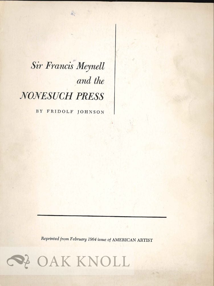 Order Nr. 25036 SIR FRANCIS MEYNELL AND THE NONESUCH PRESS. Fridolf Johnson.