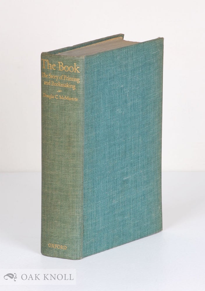 Order Nr. 25119 THE BOOK, THE STORY OF PRINTING & BOOKMAKING. Douglas C. McMurtrie.