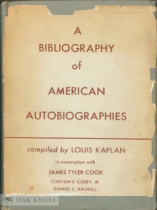 Order Nr. 25201 A BIBLIOGRAPHY OF AMERICAN AUTOBIOGRAPHIES. Louis Kaplan
