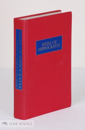 Order Nr. 25217 THE HEIRS OF HIPPOCRATES. THE DEVELOPMENT OF MEDICINE IN A CATALOGUE OF HISTORIC...