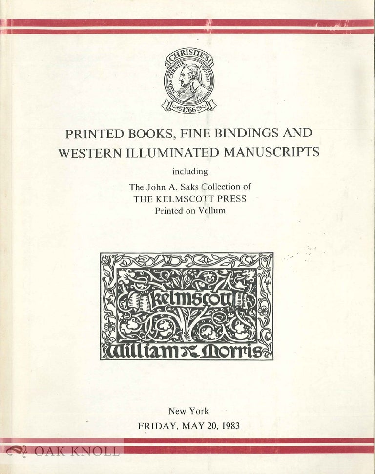 Order Nr. 25265 PRINTED BOOKS, FINE BINDINGS AND WESTERN ILLUMINATED MANSUCRIPTS INCLUDING THE JOHN A. SAKS COLLECTION OF THE KELMSCOTT PRESS PRINTED ON VELLUM.