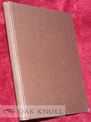 BASLER BUCHERMARKEN BIS ZUM ANFANG DES 17. JAHRHUNDERTS. Mit Vorbemerkungen und Nachrichten uber Basler Drucker von Dr. C. Chr. Bernoulli.