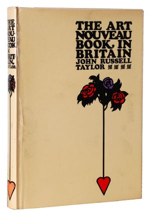 Order Nr. 25380 THE ART NOUVEAU BOOK IN BRITAIN. John Russell Taylor