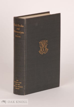 Order Nr. 25556 EARLY BOOKS AND MANUSCRIPTS, FORTY YEARS OF RESEARCH. Curt F. Bühler