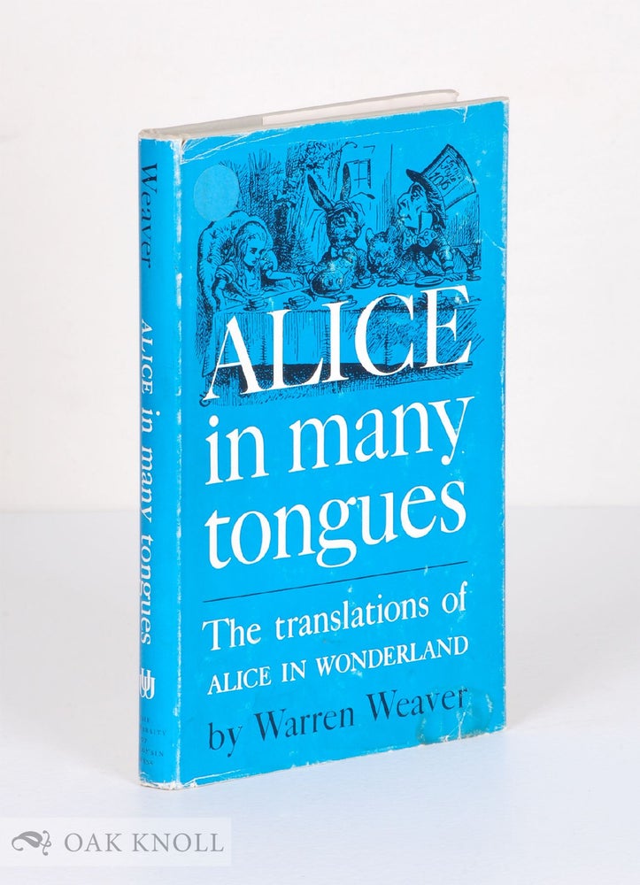 Order Nr. 25690 ALICE IN MANY TONGUES, THE TRANSLATIONS OF ALICE IN WONDERLAND. Warren Weaver.