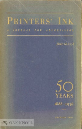 Order Nr. 25772 PRINTERS' INK, A JOURNAL FOR ADVERTISERS. 50 YEARS, 1888-1938