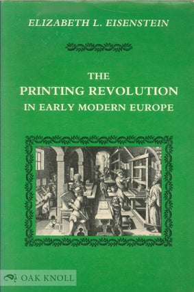Order Nr. 26035 THE PRINTING REVOLUTION IN EARLY MODERN EUROPE. Elizabeth L. Eisenstein