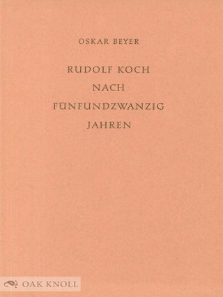 Order Nr. 26305 RUDOLF KOCH, NACH FUNFUNDZWANZIG JAHREN. Oskar Beyer