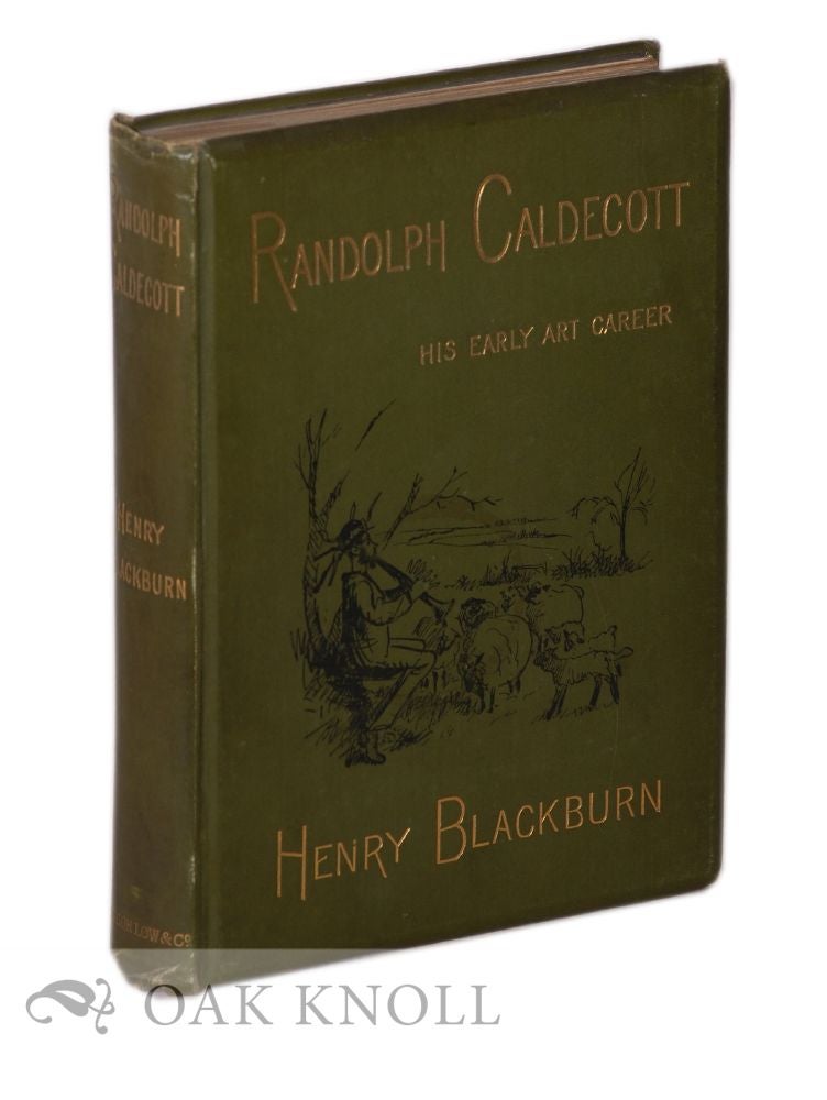 Order Nr. 26523 RANDOLPH CALDECOTT, A PERSONAL MEMOIR OF HIS EARLY ART CAREER. Henry Blackburn.