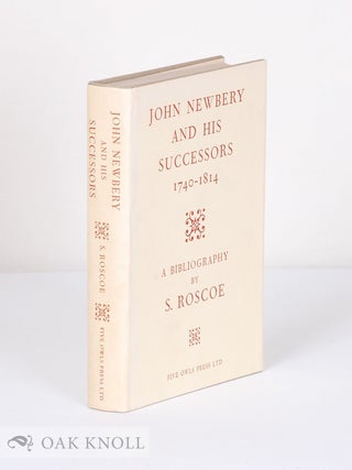 Order Nr. 27211 JOHN NEWBERY AND HIS SUCCESSORS 1740-1814, A BIBLIOGRAPHY. S. Roscoe