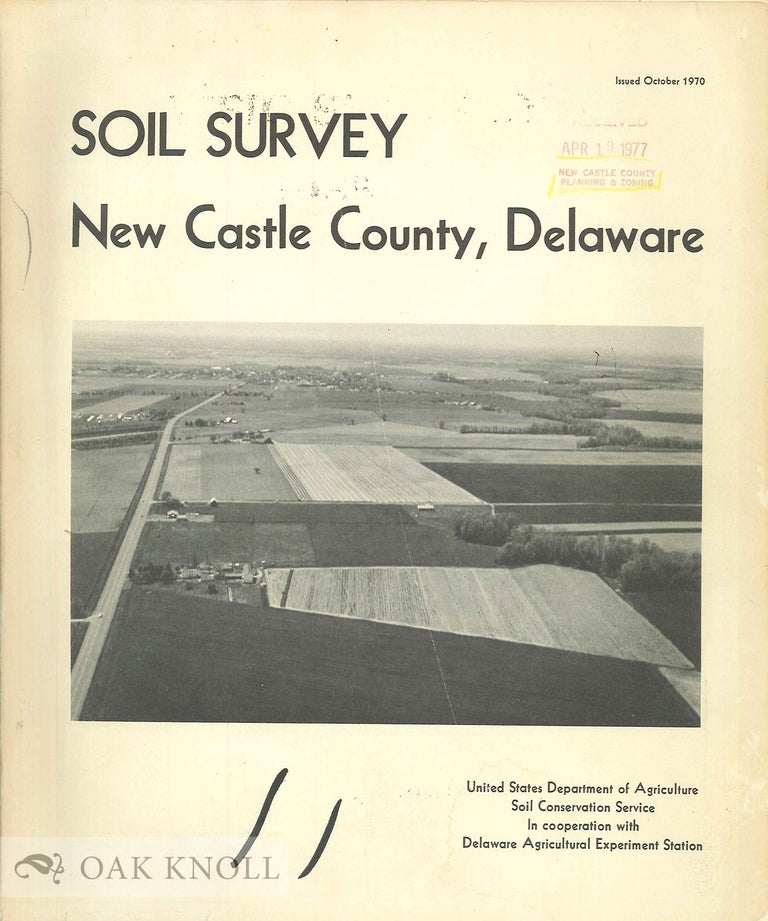 Order Nr. 28173 SOIL SURVEY NEW CASTLE COUNTY, DELAWARE. Earle D. Matthews, Oscar L. Lavoie.