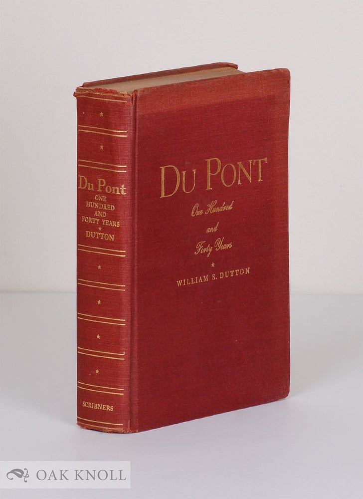 Order Nr. 28348 DU PONT, ONE HUNDRED AND FORTY YEARS. William S. Dutton.