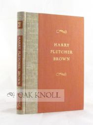 Order Nr. 28349 HARRY FLETCHER BROWN, AN ESSAY IN APPRECIATION. John A. Perkins, Robeson Bailey