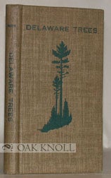 DELAWARE TREES, A GUIDE TO THE IDENTIFICATION OF THE NATIVE SPECIES. William S. Taber.