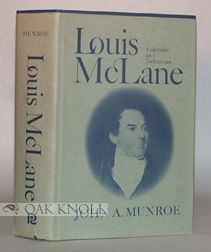Order Nr. 28378 LOUIS McLANE: FEDERALIST AND JACKSONIAN. John A. Munroe.
