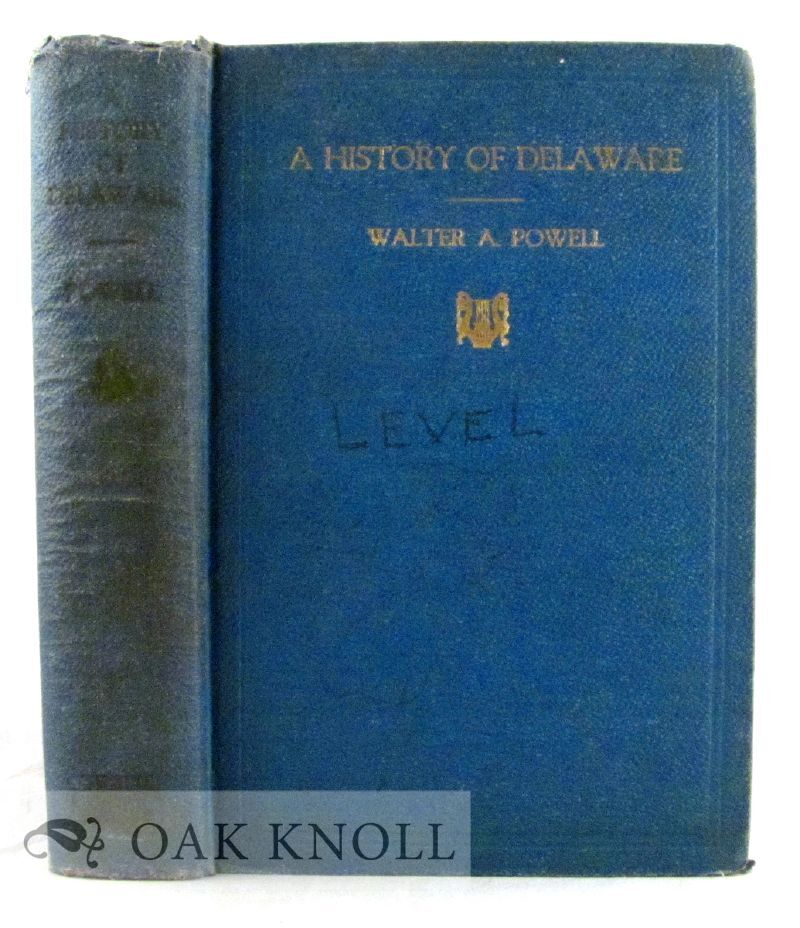 Delaware Book A HISTORY OF DELAWARE. PART I. GENERAL HISTORY FROM THE FIRST ...