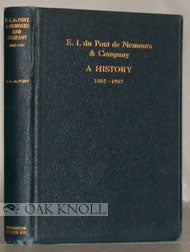 E.I. DU PONT DE NEMOURS AND COMPANY, A HISTORY, 1802-1902. B. G. Du Pont.