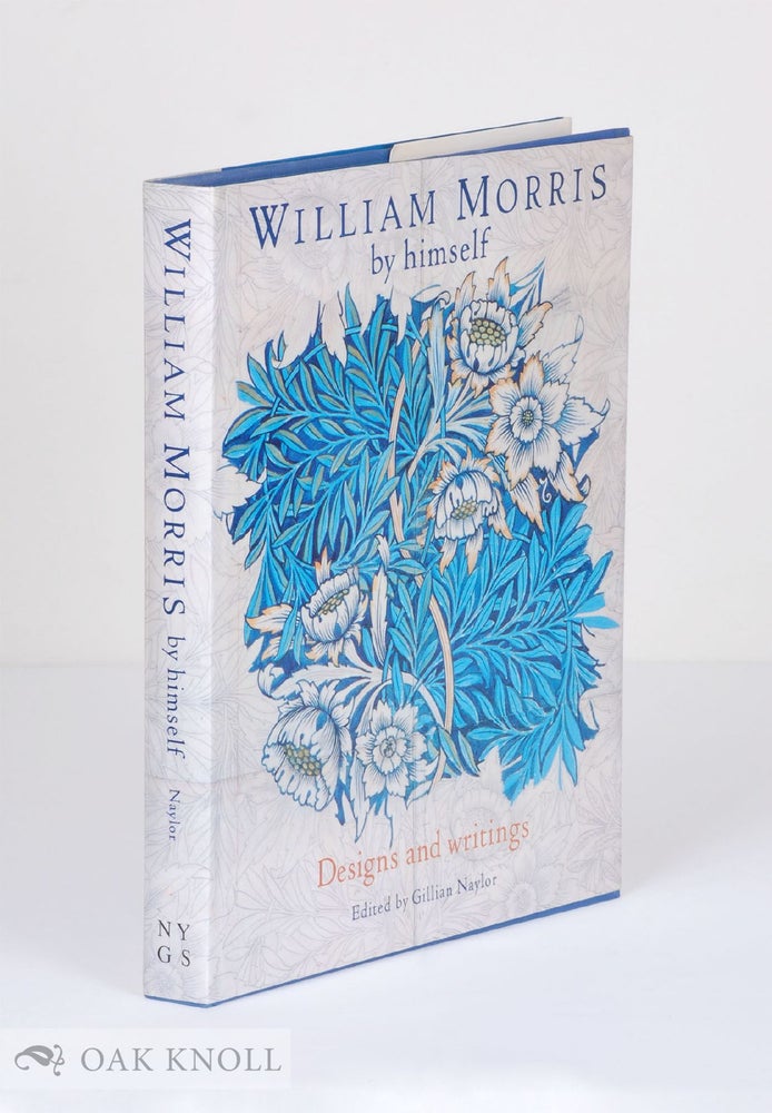 Order Nr. 28457 WILLIAM MORRIS BY HIMSELF, DESIGNS AND WRITINGS. Gillian Naylor.