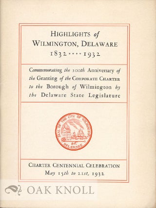 Order Nr. 28530 HIGHLIGHTS OF WILMINGTON, DELAWARE, 1832 - 1932, COMMEMORATING THE 100TH...