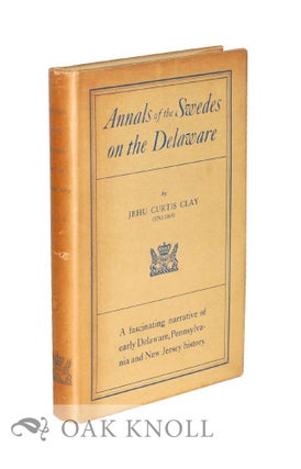 Order Nr. 28605 ANNALS OF THE SWEDES ON THE DELAWARE. Jehu Curtis Clay