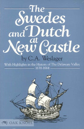 Order Nr. 28608 THE SWEDES AND DUTCH AT NEW CASTLE. C. A. Weslager