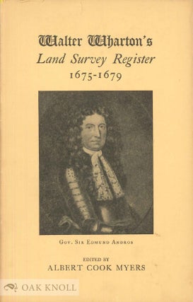 Order Nr. 28625 WALTER WHARTON'S LAND SURVEY REGISTER, 1675-1679, WEST SIDE DELAWARE RIVER,...