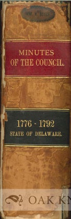 MINUTES OF THE COUNCIL OF THE DELAWARE STATE, FROM 1776 TO 1792.