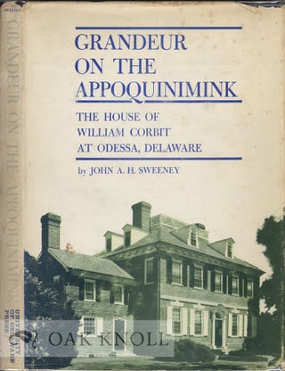 Order Nr. 28734 GRANDEUR ON THE APPOQUINIMINK, THE HOUSE OF WILLIAM CORBIT AT ODESSA, DELAWARE....