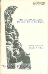 Order Nr. 28764 THE DELAWAREANS: DELAWARE ENTERS THE 1970'S. Robert A. Wilson, Charles P. Wilson