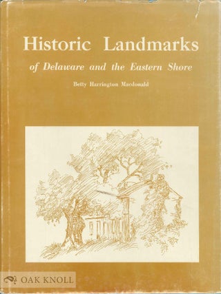 Order Nr. 28786 HISTORIC LANDMARKS OF DELAWARE AND THE EASTERN SHORE. Betty Harrington Macdonald