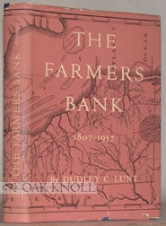 Order Nr. 28793 THE FARMERS BANK, AN HISTORICAL ACCOUNT OF THE PRESIDENT, DIRECTORS AND COMPANY OF THE FARMERS BANK OF THE STATE OF DELAWARE, 1807-1957. Dudley C. Lunt.