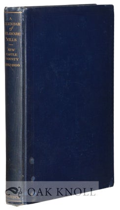 Order Nr. 28798 CALENDAR OF DELAWARE WILLS, NEW CASTLE COUNTRY, 1682-1800