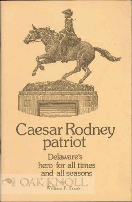 Order Nr. 28810 CAESAR RODNEY, PATRIOT, DELAWARE'S HERO FOR ALL TIMES AND ALL SEASONS....