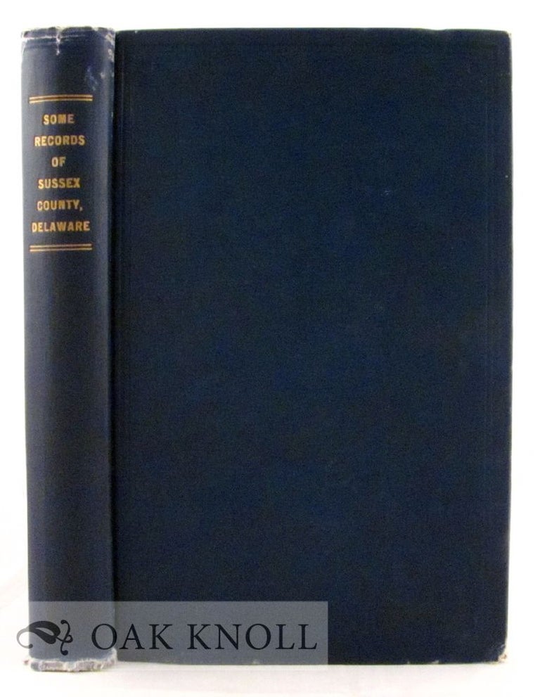 Order Nr. 28923 SOME RECORDS OF SUSSEX COUNTY, DELAWARE. C. H. B. Turner.