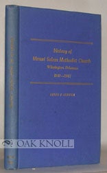Order Nr. 28928 HISTORY OF MOUNT SALEM METHODIST CHURCH, WILMINGTON, DELAWARE, 1847-1947. Frank P. Gentieu.