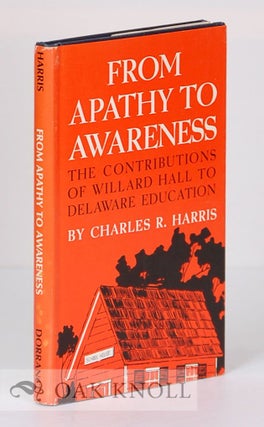 Order Nr. 28929 FROM APATHY TO AWARENESS, THE CONTRIBUTIONS OF WILLARD HALL TO DELAWAR E...